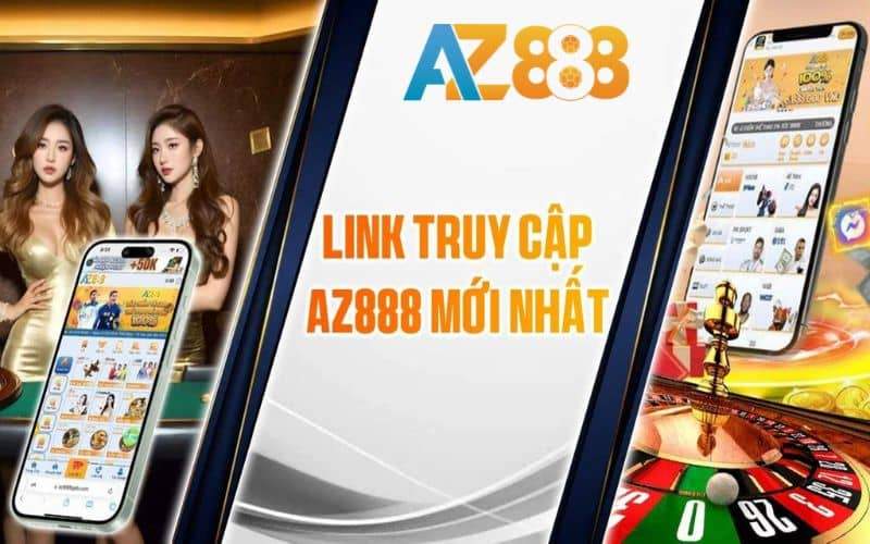 Danh sách link vào AZ888 mới nhất không bị chặn